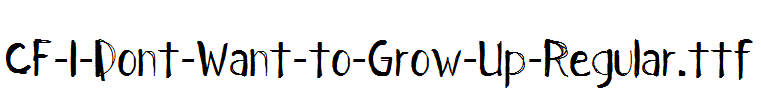 CF-I-Dont-Want-to-Grow-Up-Regular.ttf