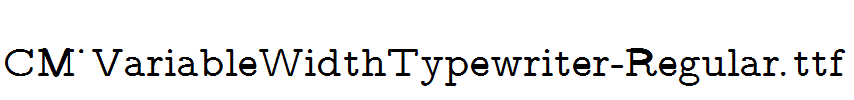 CM_VariableWidthTypewriter-Regular.ttf