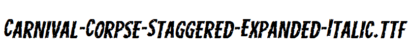 Carnival-Corpse-Staggered-Expanded-Italic.ttf