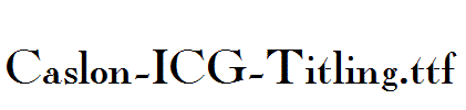 Caslon-ICG-Titling.ttf