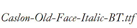 Caslon-Old-Face-Italic-BT.ttf