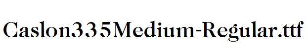 Caslon335Medium-Regular.ttf