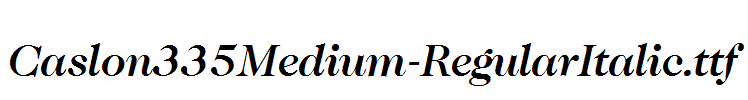 Caslon335Medium-RegularItalic.ttf