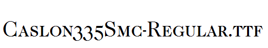 Caslon335Smc-Regular.ttf