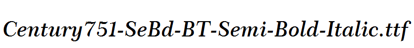 Century751-SeBd-BT-Semi-Bold-Italic.ttf