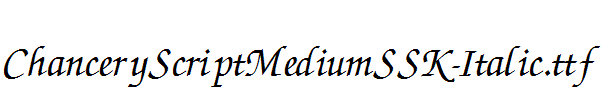 ChanceryScriptMediumSSK-Italic.ttf