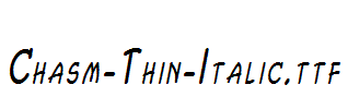 Chasm-Thin-Italic.ttf
