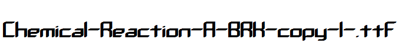 Chemical-Reaction-A-BRK-copy-1-.ttf