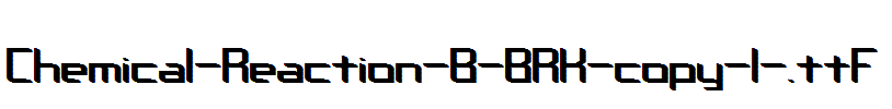 Chemical-Reaction-B-BRK-copy-1-.ttf