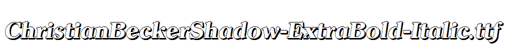 ChristianBeckerShadow-ExtraBold-Italic.ttf