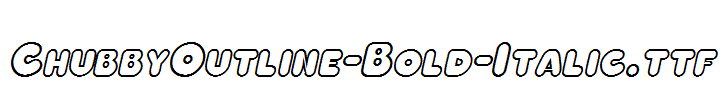 ChubbyOutline-Bold-Italic.ttf