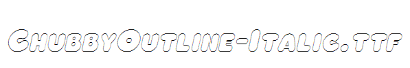 ChubbyOutline-Italic.ttf