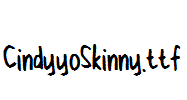 CindyyoSkinny.ttf