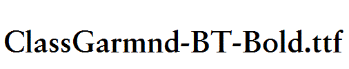 ClassGarmnd-BT-Bold.ttf