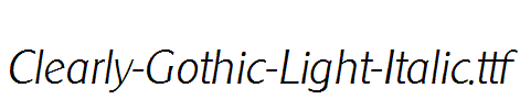 Clearly-Gothic-Light-Italic.ttf