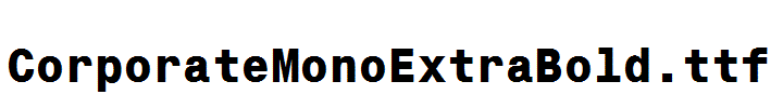 CorporateMonoExtraBold.ttf