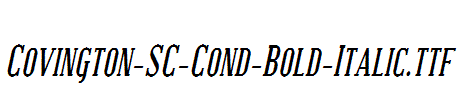 Covington-SC-Cond-Bold-Italic.ttf