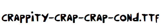 Crappity-Crap-Crap-Cond.ttf