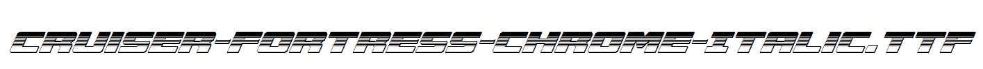 Cruiser-Fortress-Chrome-Italic.ttf