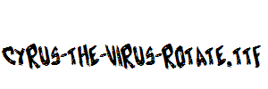 Cyrus-the-Virus-Rotate.ttf