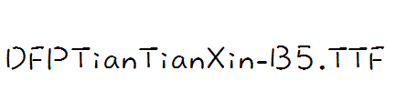 DFPTianTianXin-B5.ttf