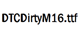 DTCDirtyM16.ttf