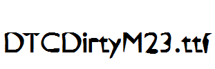 DTCDirtyM23.ttf