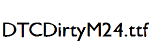 DTCDirtyM24.ttf