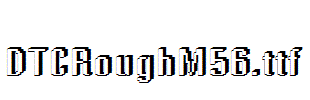 DTCRoughM56.ttf