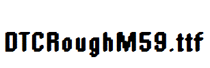 DTCRoughM59.ttf