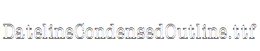 DatelineCondensedOutline.ttf