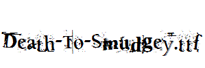 Death-To-Smudgey.ttf