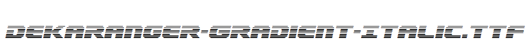 Dekaranger-Gradient-Italic.ttf