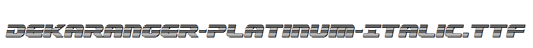 Dekaranger-Platinum-Italic.ttf