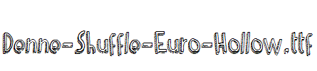 Denne-Shuffle-Euro-Hollow.ttf