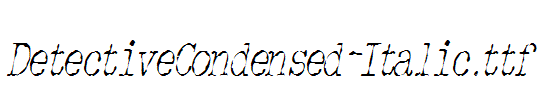 DetectiveCondensed-Italic.ttf