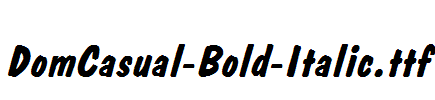 DomCasual-Bold-Italic.ttf