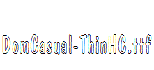 DomCasual-ThinHC.ttf