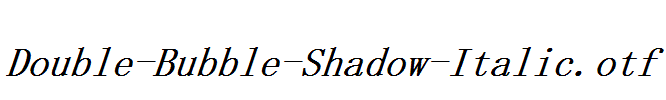 Double-Bubble-Shadow-Italic.otf