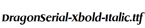 DragonSerial-Xbold-Italic.ttf