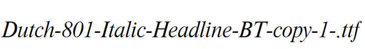 Dutch-801-Italic-Headline-BT-copy-1-.ttf