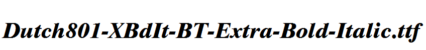Dutch801-XBdIt-BT-Extra-Bold-Italic.ttf