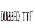 dubbed.ttf