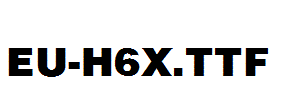 EU-H6X.ttf
