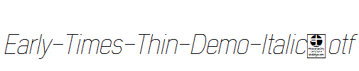 Early-Times-Thin-Demo-Italic.otf