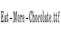 Eat-More-Chocolate.ttf