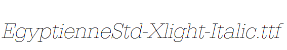 EgyptienneStd-Xlight-Italic.ttf
