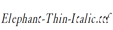 Elephant-Thin-Italic.ttf