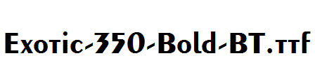 Exotic-350-Bold-BT.ttf