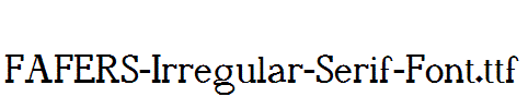 FAFERS-Irregular-Serif-Font.ttf